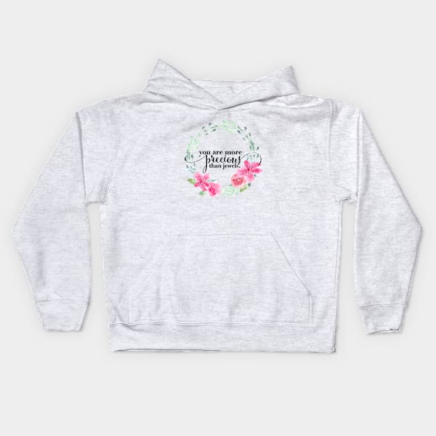 You are more precious then jewels Kids Hoodie by Harpleydesign